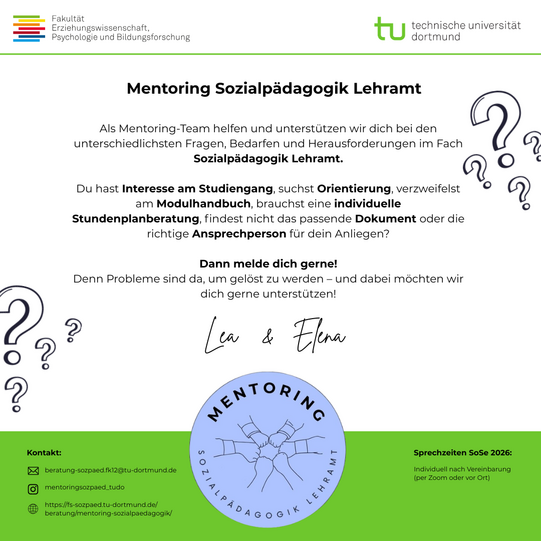 Als Mentoring-Team helfen und unterstützen wir dich bei den unterschiedlichsten Fragen, Bedarfen und Herausforderungen im Fach Sozialpädagogik. Dabei ist es völlig egal, ob du Studieninteressierte*r bist, bereits im Bachelor steckst oder schon im Master unterwegs bist.  Du hast Interesse am Studiengang, suchst Orientierung, verzweifelst am Modulhandbuch, möchtest Praktika absolvieren, brauchst eine individuelle Stundenplanberatung, stehst vor einer Prüfung, findest nicht das passende Dokument oder die/den richtigen Ansprechpartner*in für dein Anliegen?  Dann sind wir gerne für dich da, denn Probleme sind da, um gelöst zu werden - und dabei möchte ich dich gerne unterstützen!